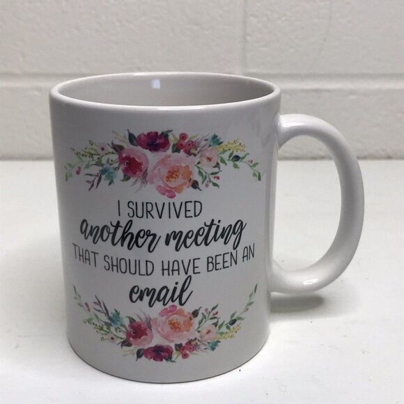 Dolfin Coatings "I Survived Another Meeting" Floral Coffee Mug 10oz - Picture 1 of 7
